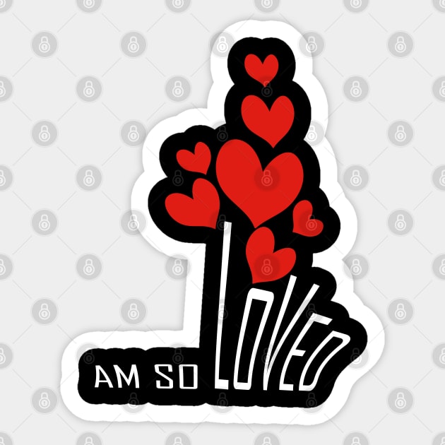 I am so loved Sticker by Day81